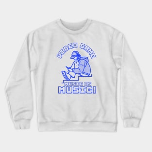 Video Game Music Is Music! Crewneck Sweatshirt